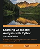 Learning Geospatial Analysis with Python - Second Edition