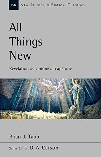 Book Cover All Things New: Revelation As Canonical Capstone (New Studies in Biblical Theology)