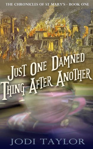 Just One Damned Thing After Another (The Chronicles of St. Mary's Series)