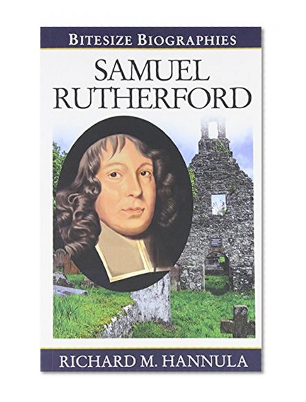 Samuel Rutherford Bitesize Biography (Bitesize Biographies)
