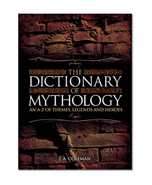 The Dictionary of Mythology