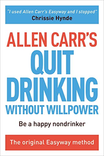 Book Cover Allen Carr's Quit Drinking Without Willpower: Be a happy nondrinker (Allen Carr's Easyway, 2)