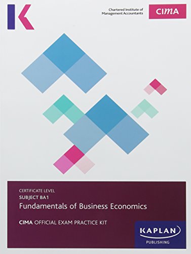 CIMA BA1 Fundamentals of Business Economics - Exam Practice Kit (Cima Exam Practice Kits)