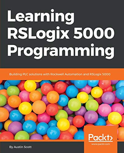 Book Cover Learning RSLogix 5000 Programming: Building PLC solutions with Rockwell Automation and RSLogix 5000