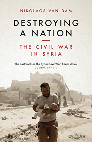 Book Cover Destroying a Nation: The Civil War in Syria
