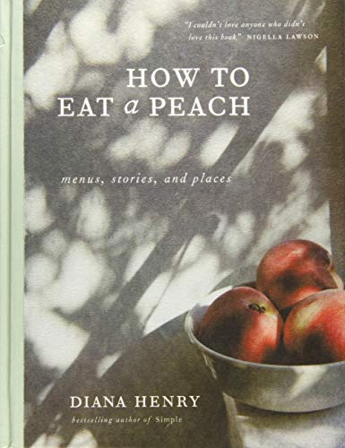 Book Cover How to Eat a Peach: Menus, Stories and Places