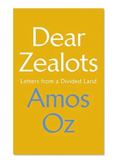 Dear Zealots: Letters from a Divided Land