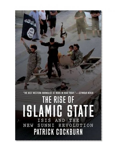 Book Cover The Rise of Islamic State: ISIS and the New Sunni Revolution