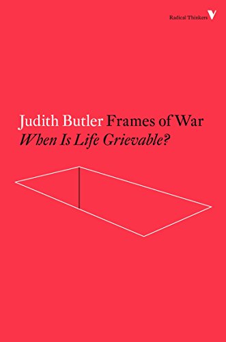 Book Cover Frames of War: When Is Life Grievable? (Radical Thinkers)