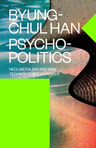 Book Cover Psychopolitics: Neoliberalism and New Technologies of Power