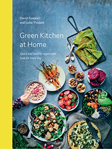 Book Cover Green Kitchen at Home: Quick and Healthy Vegetarian Food for Every Day