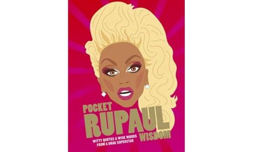 Pocket RuPaul Wisdom: Witty quotes and wise words from a drag superstar
