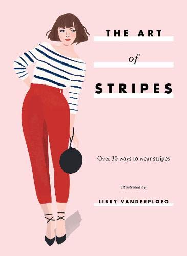 Book Cover The Art of Stripes: Over 30 Ways to Wear Stripes