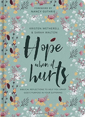 Book Cover Hope When it Hurts - Biblical reflections to help you grasp God's purpose in your suffering (Cloth over Board)