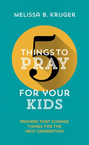 Book Cover 5 Things to Pray for Your Kids
