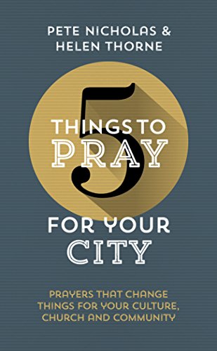 Book Cover 5 Things to Pray for Your City: Prayers that Change Things for Your Church, Community and Culture