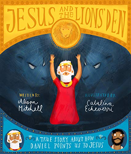 Book Cover Jesus and the Lions' Den: A true story about how Daniel points us to Jesus (Tales That Tell the Truth)