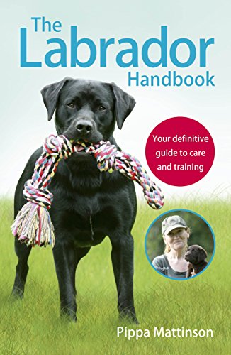 Book Cover The Labrador Handbook: Your Definitive Guide to Care and Training