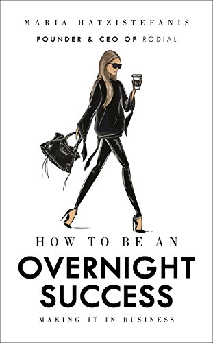 Book Cover How to Be an Overnight Success: Making It in Business