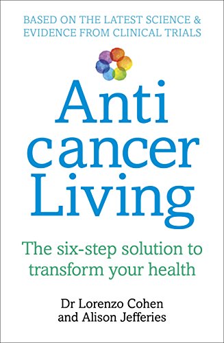 Book Cover Anticancer Living: The Six Step Solution to Transform Your Health