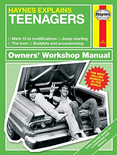 Haynes Explains Teenagers: All models - From mark 13 to modifications - Accessories - Off-road - Crash recovery (Owners' Workshop Manual)