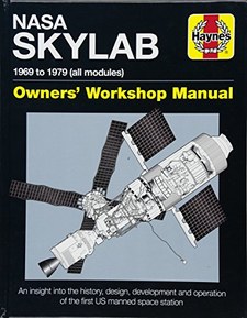 NASA Skylab Owners' Workshop Manual: 1969 to 1979 (all models) - An insight into the history, design, development and operation of the first US manned space station (Haynes Manuals)