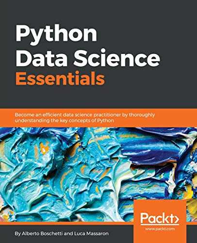 Book Cover Python Data Science Essentials: Become an efficient data science practitioner by thoroughly understanding the key concepts of Python
