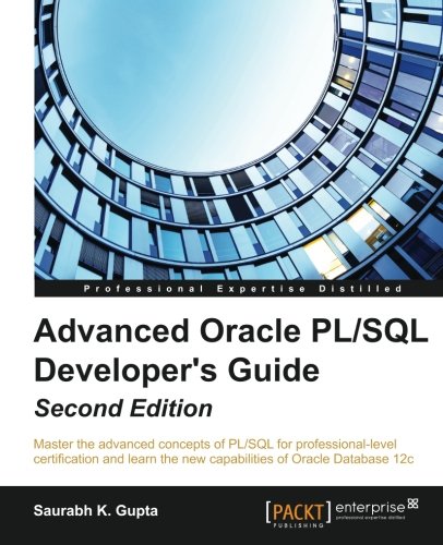 Book Cover Advanced Oracle PL/SQL Developer's Guide - Second Edition