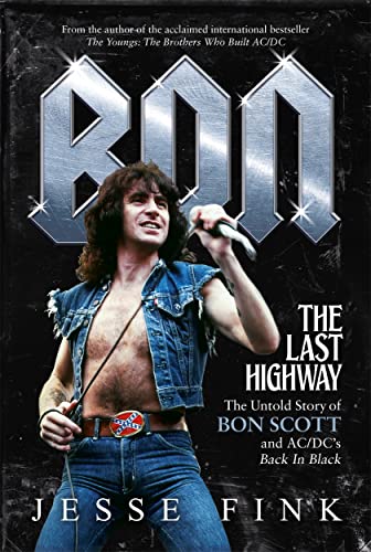 Book Cover Bon: The Last Highway: The Untold Story of Bon Scott and AC/DC's Back in Black