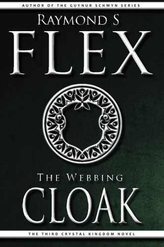 The Webbing Cloak (The Crystal Kingdom) (Volume 3)