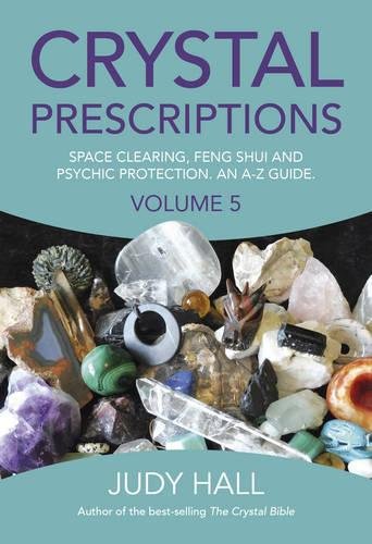 Book Cover Crystal Prescriptions: Space Clearing, Feng Shui and Psychic Protection. An A-Z guide.