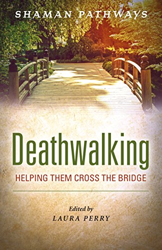 Book Cover Shaman Pathways - Deathwalking: Helping Them Cross the Bridge