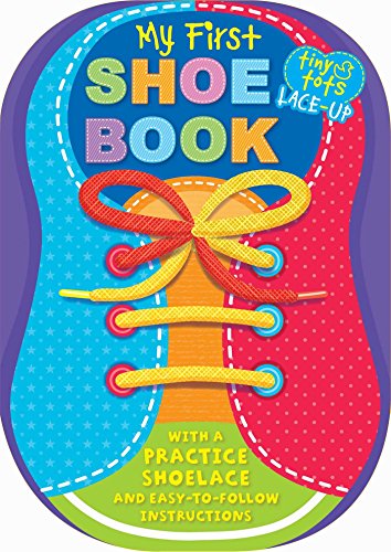 Book Cover My First Shoe Book: With a Practice Shoelace and Easy-to-Follow Instructions (1) (Tiny Tots)