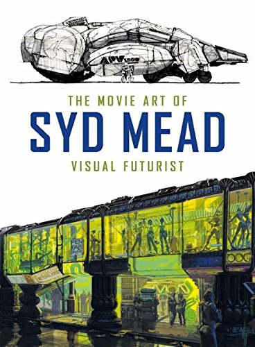 Book Cover The Movie Art of Syd Mead: Visual Futurist