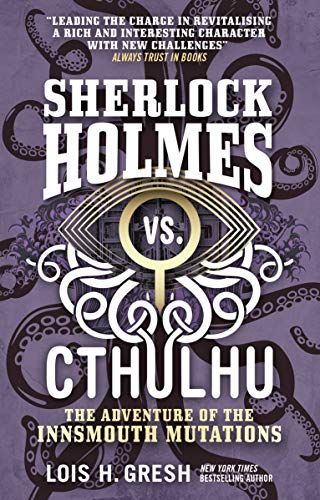 Book Cover Sherlock Holmes vs. Cthulhu: The Adventure of the Innsmouth Mutations