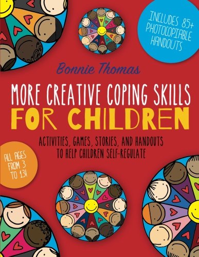 Book Cover More Creative Coping Skills for Children: Activities, Games, Stories, and Handouts to Help Children Self-regulate
