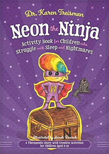 Book Cover Neon the Ninja Activity Book for Children who Struggle with Sleep and Nightmares: A Therapeutic Story with Creative Activities for Children Aged 5-10 (Therapeutic Treasures Collection)
