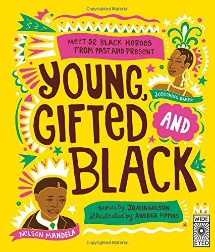 Book Cover Young Gifted and Black: Meet 52 Black Heroes from Past and Present