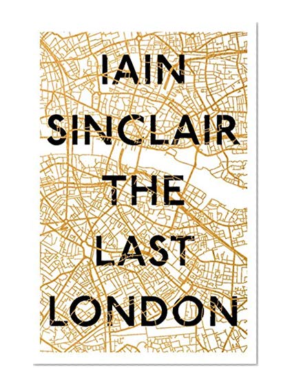 The Last London: True Fictions from an Unreal City