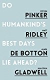 Do Humankind's Best Days Lie Ahead?