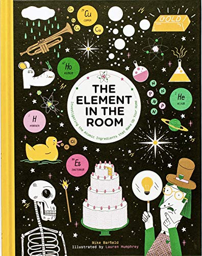 Book Cover The Element in the Room: Investigating the Atomic Ingredients that Make Up Your Home