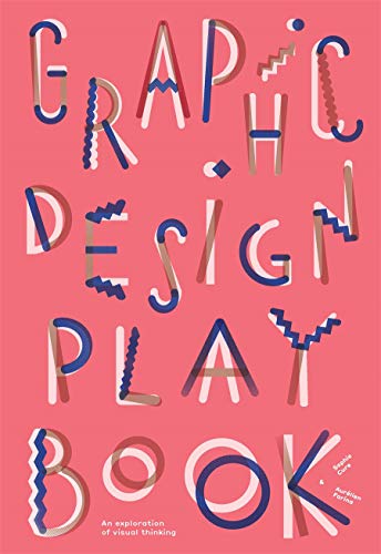 Book Cover Graphic Design Play Book: An Exploration of Visual Thinking (Logo, Typography, Website, Poster, Web, and Creative Design)