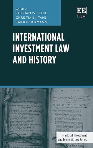 Book Cover International Investment Law and History (Frankfurt Investment and Economic Law series)
