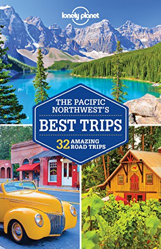Book Cover Lonely Planet Pacific Northwest's Best Trips (Travel Guide)