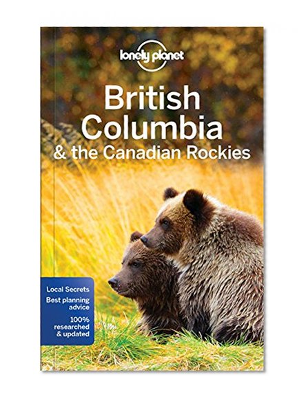 Lonely Planet British Columbia & the Canadian Rockies (Travel Guide)