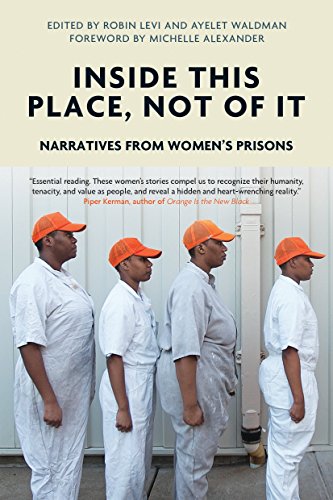 Book Cover Inside This Place, Not of It: Narratives from Women's Prisons (Voice of Witness)