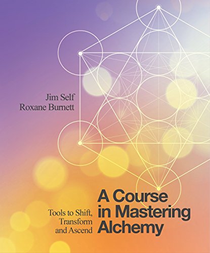 Book Cover A Course in Mastering Alchemy: Tools to Shift, Transform and Ascend