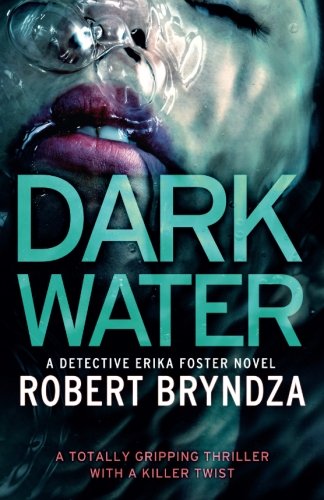 Book Cover Dark Water: A gripping serial killer thriller (Detective Erika Foster) (Volume 3)