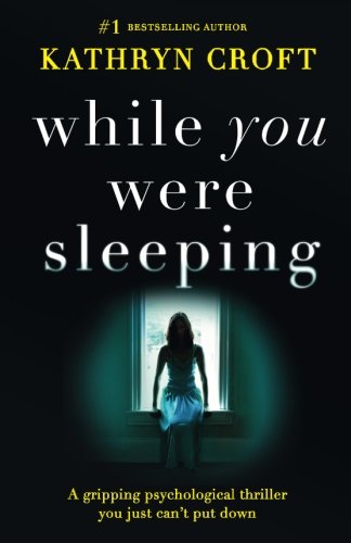 Book Cover While You Were Sleeping: A gripping psychological thriller you just can't put down