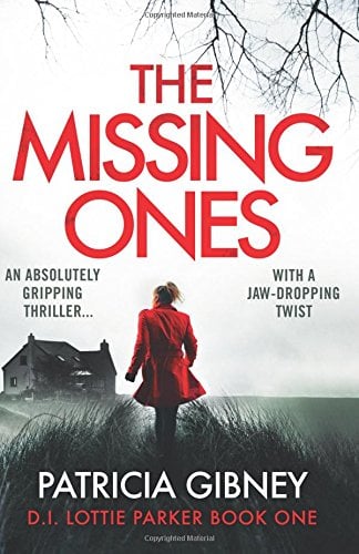 Book Cover The Missing Ones: An absolutely gripping thriller with a jaw-dropping twist (Detective Lottie Parker)